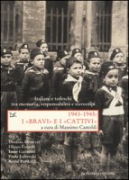 1943-1945. I bravi e i cattivi. Italiani e tedeschi tra memoria, responsabilit e stereotipi