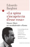 Spina s'incapriccia d'esse rosa». Mauro Marè, un neodialettale a Roma. («La) - Edoardo Barghini