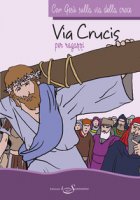 Con Gesù sulla via della croce. Via crucis per ragazzi