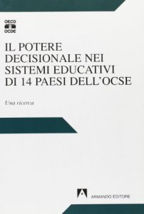 Copertina di 'Il potere decisionale nei sistemi educativi di 14 paesi dell'OCSE. Una ricerca'
