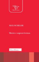 Morte e sopravvivenza - Max Scheler
