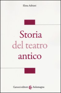 Copertina di 'Storia del teatro antico'