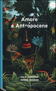 Copertina di 'Amore e antropocene'