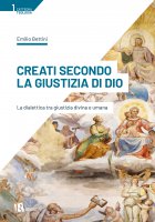 Creati secondo la giustizia di Dio - Emilio Bettini