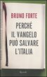 Perché il Vangelo può salvare l'Italia - Forte Bruno