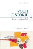 Volti e storie. Donne e teologia in Italia - Militello Cettina