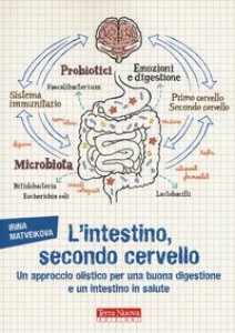 Copertina di 'L' intestino, secondo cervello. Un approccio olistico per una buona digestione e un intestino in salute'