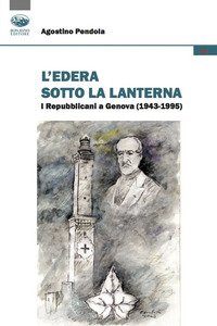 Copertina di 'L' edera sotto la lanterna. I Repubblicani a Genova (1943-1995)'