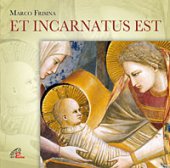 Et incarnatus est. Canti per la Liturgia di Natale - Marco Frisina, Coro della Diocesi di Roma