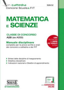 Copertina di 'Matematica e scienze. Classe di concorso A28 (ex A059). Manuale disciplinare completo per le prove scritte e orali dei concorsi a cattedra e dei FIT'