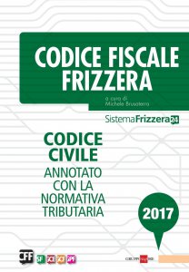 Copertina di 'Codice Fiscale Frizzera - Codice civile annotato con la normativa tributaria 2017'