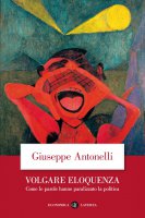 Volgare eloquenza - Giuseppe Antonelli