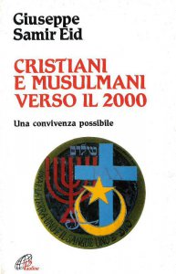 Copertina di 'Cristiani e musulmani verso il 2000'