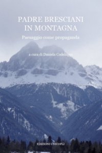 Copertina di 'Padre Bresciani in montagna. Paesaggio come propaganda'