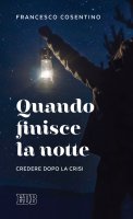 Quando finisce la notte - Francesco Cosentino
