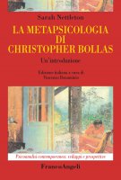 La metapsicologia di Christopher Bollas - Sarah Nettleton