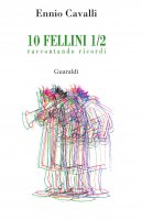 Dieci Fellini e 1/2 - Ennio Cavalli
