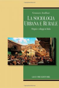 Copertina di 'La sociologia urbana e rurale. Origini e sviluppi in Italia'