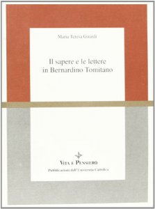 Copertina di 'Il sapere e le lettere in Bernardino Tomitano'