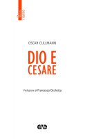 Dio e Cesare - Oscar Cullmann