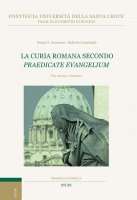 La curia romana secondo Praedicate Evangelium - Sergio F. Aumenta, Roberto Interlandi