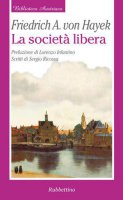 La societ libera - Friedrich A. Von Hayek