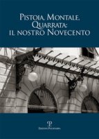 Pistoia, Montale, Quarrata: il nostro Novecento