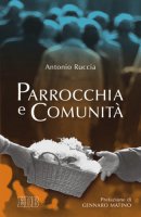 Parrocchia e Comunità. Prefazione di Gennaro Matino - Ruccia Antonio