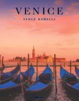 Venice. Ediz. inglese, francese e tedesca - Ramelli Serge