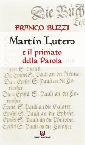 Copertina di 'Martin Lutero e il primato della Parola.'