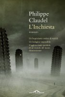 L'Inchiesta - Philippe Claudel