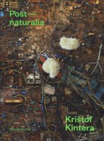 Kristof Kintera post naturalia. Ediz. italiana e inglese