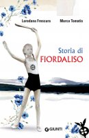 Storia di Fiordaliso - Loredana Frescura, Marco Tomatis