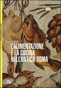 Copertina di 'L' alimentazione e la cucina nell'antica Roma'