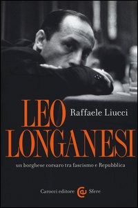 Copertina di 'Leo Longanesi, un borghese corsaro tra fascismo e Repubblica'