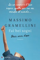Fai bei sogni. Dieci anni dopo - Massimo Gramellini