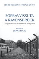 Sopravvissuta a Ravensbrück - Gerardo Severino, Vincenzo Grienti