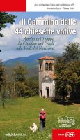 Il cammino delle 44 chiesette votive - Antonietta Spizzo