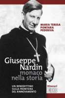 Giuseppe Nardin monaco nella storia - Pontara Pederiva Maria Teresa