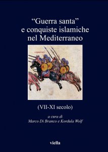Copertina di 'Guerra santa e conquiste islamiche nel Mediterraneo (VII-XI secolo)'