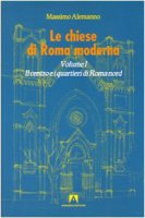 Le chiese di Roma moderna - Alemanno Massimo