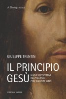 Il principio Gesù - Giuseppe Trentin