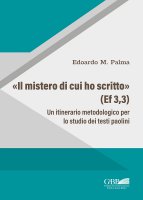 «Il Mistero di cui ho scritto» (Ef 3,3) - Edoardo M. Palma