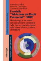 Il modello valutazione dei rischi psicosociali (VARP) - Aiello Antonio, Deitinger Patrizia, Nardella Christian