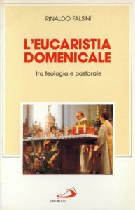 Copertina di 'L' eucaristia domenicale. Tra teologia e pastorale'