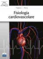 Fisiologia cardiovascolare. Con e-book - Pagliaro Pasquale, Penna Claudia