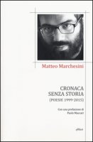 Cronaca senza storia - Marchesini Matteo