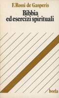 Bibbia ed esercizi spirituali - Rossi De Gasperis Francesco