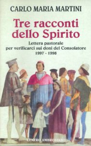 Copertina di 'Tre racconti dello Spirito. Lettera pastorale per verificarci sui doni del consolatore 1997-1998'
