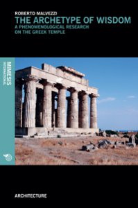 Copertina di 'The archetype of wisdom. A phenomenological research on the Greek temple'